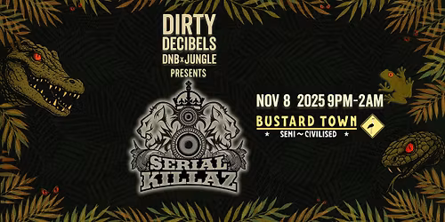 Dirty Decibels Presents Serial Killaz