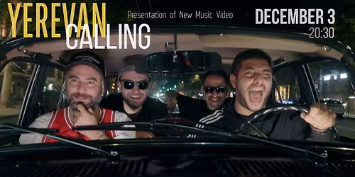 YEREVAN CALLING. Presentation of New Music Video