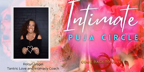 Come Back To Love\u00ae Intimate Puja