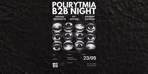 Polirytmia: B2B NIGHT \u00d7 M\u00d3ZG \u00d7 23.05
