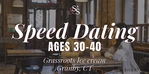 Speed Dating Ages 30-40 | Granby, CT | Grassroots Ice Cream & Street Food