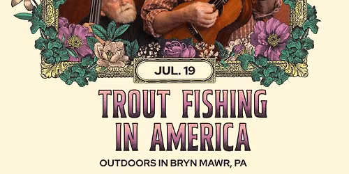 Trout Fishing in America at Bryn Mawr Twilight Concerts