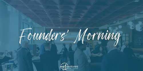 Founders' Morning at Rev1