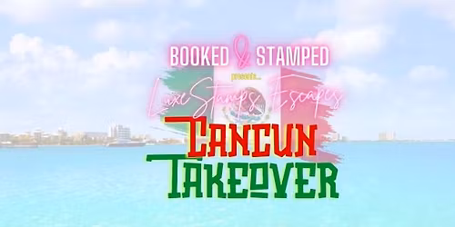 2026 Juneteenth Takeover - Cancun Edition
