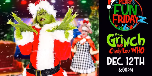 The Grinch and Cindy Lou Who - Merry Fun Fridayz