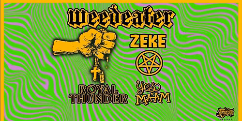 Weedeater, Royal Thunder, Zeke & Yes Ma'am, live in West Chicago at The WC Social Club!