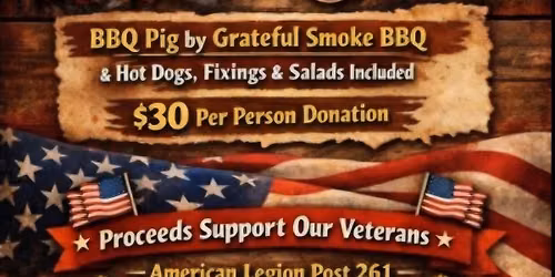 Fundraiser\/Pig Roast-American Legion Post 261 in Support of Our Veterans