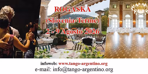 ROGA\u0160KA (Slovenia Terme) 2-9 agosto 2026 FrescoTango&Terme! Tanghiamo in una magnifica Sala...