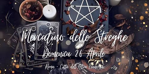 Mercatino delle Streghe \ud83e\uddd9\u200d\u2640\ufe0f Roma - 26 Aprile \ud83e\uddf9