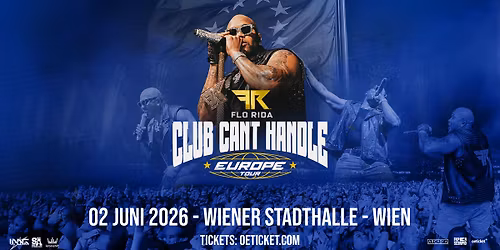 FLO RIDA (US) \u2022 "Club Can't Handle Europe Tour" \u2022 Wiener Stadthalle