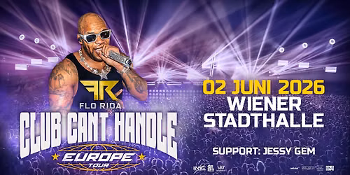 FLO RIDA (US) \u2022 "Club Can't Handle Europe Tour" \u2022 Wiener Stadthalle