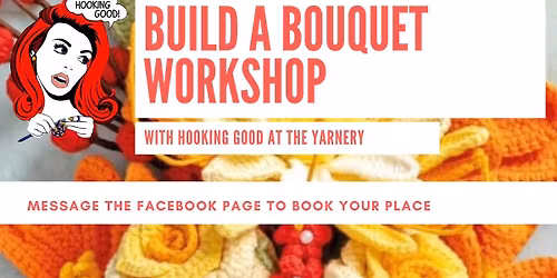 FULLY BOOKED - Build a Crochet Bouquet Workshop at The Yarnery