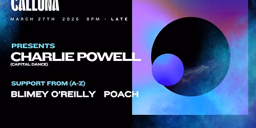 CALLUNA PRESENTS: CHARLIE POWELL