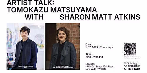 Artist Talk: Tomokazu Matsuyama with Sharon Matt Atkins