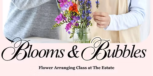 Blooms & Bubbles Floral Arranging Class