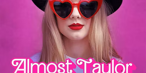 ALMOST TAYLOR - Tribute to Taylor Swift