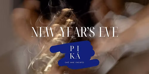 NEW YEAR'S EVE AT PIK\u00c1