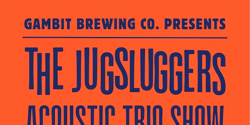 Live Music at Gambit: The Jugsluggers