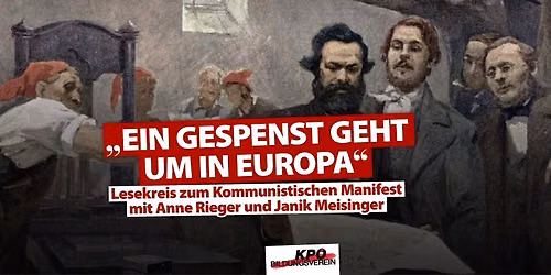 \u201eEin Gespenst geht um in Europa\u201c \u2013 Lesekreis zum Kommunistischen Manifest