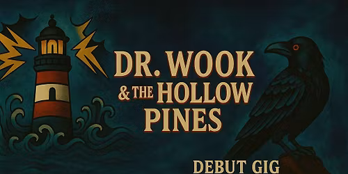 Dr. Wook & The Hollow Pines (Support TBA)