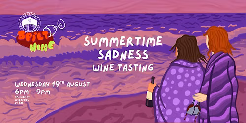Spilt Wine: Summertime Sadness Wine Tasting