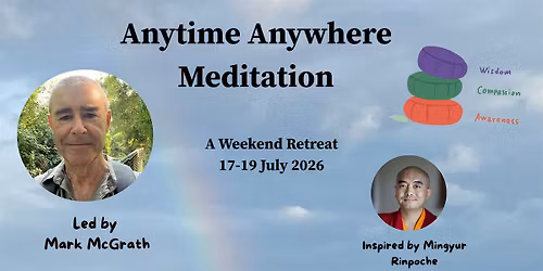 Anytime Anywhere Meditation \u2014 A Weekend Retreat with Mark