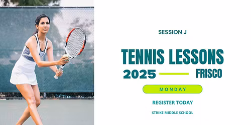 FRISCO - Advance Beginners\/Intermediate Tennis Session J-2025 (11 to 14YR) COURT2