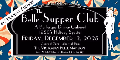 THE BELLE SUPPER CLUB: A "1980s Holiday Special" Burlesque Dinner Cabaret 