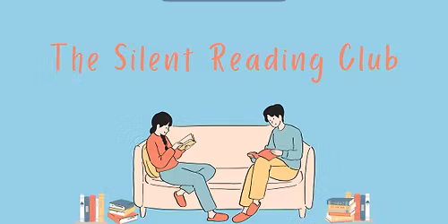(6:00 PM) - Silent Reading Club