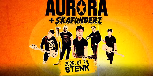AURORA, Skafunderz - STENK, Budapest