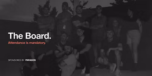 THE BOARD: A Mandatory Creative Gathering