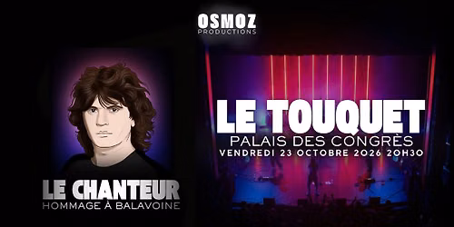 LE CHANTEUR - HOMMAGE A BALAVOINE - PALAIS DES CONGRES - LE TOUQUET