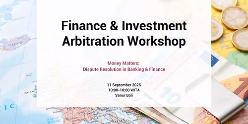 Finance and Investment Arbitration Workshop