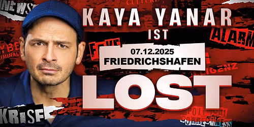 Kaya Yanar LIVE! "KAYA YANAR \u2013 LOST!" in Friedrichshafen