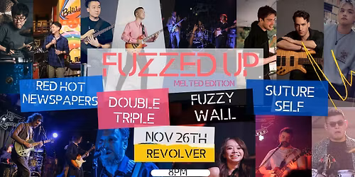 Fuzzed UP: Melted Edition with Fuzzy Wall \u00b7 Double Triple \u00b7 Suture Self \u00b7 Red Hot Newspaper