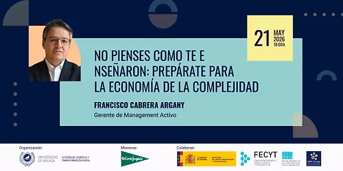 No pienses como te ense\u00f1aron: prep\u00e1rate para la econom\u00eda de la complejidad