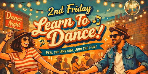 2nd Friday Learn To Dance