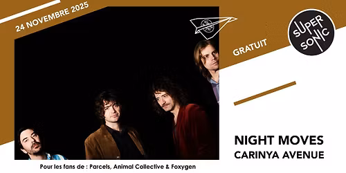 Night Moves \u2022 Carinya Avenue \/ Supersonic (Free entry)