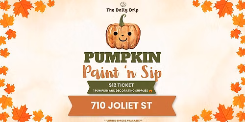 Pumpkin Painting  @ The Daily Drip (710 Joliet)