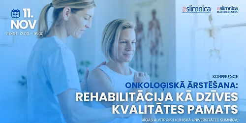 Onkolo\u0123isk\u0101 \u0101rst\u0113\u0161ana: rehabilit\u0101cija k\u0101 dz\u012bves kvalit\u0101tes pamats