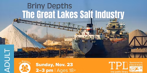 Briny Depths: The Great Lakes Salt Industry
