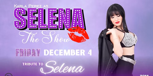Selena The Show ft. Karla Perez