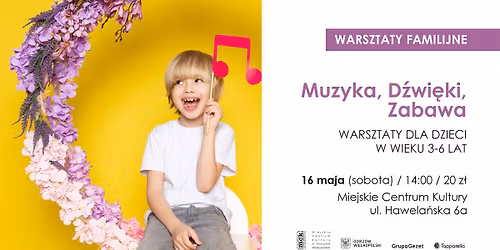 Muzyka, D\u017awi\u0119ki, Zabawa - muzyczno-artystyczne warsztaty familijne