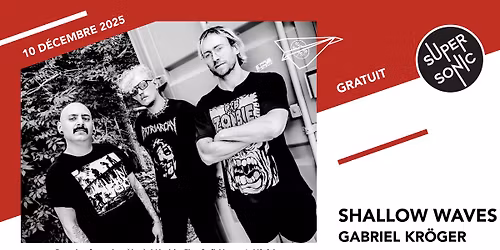 Shallow Waves \u2022 Gabriel Kr\u00f6ger \/ Supersonic (Free entry)