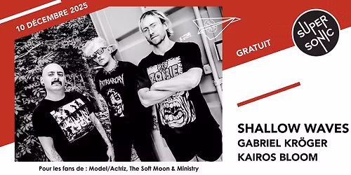 Shallow Waves \u2022 Gabriel Kr\u00f6ger \u2022 Kairos Bloom \/ Supersonic (Free entry)