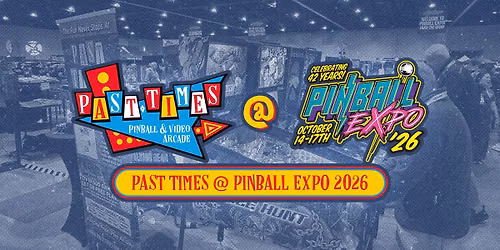 Past Times @ Pinball Expo 2026