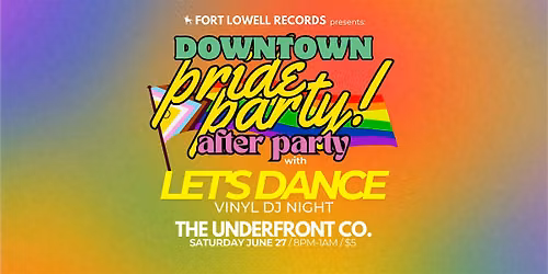 Downtown Pride Party *After Party* at The Underfront Co.