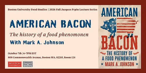 P\u00e9pin Lecture Series - American Bacon with Mark A. Johnson
