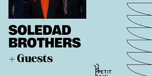 SOLEDAD BROTHERS + Guests _ Petit Bain _ 28\/07