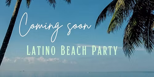 \u2600\ufe0fSaison 2026\u2600\ufe0fLatino Beach Party - Salsa & Bachata 